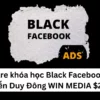 Share khóa học Black Facebook – Nguyễn Duy Đông WIN MEDIA