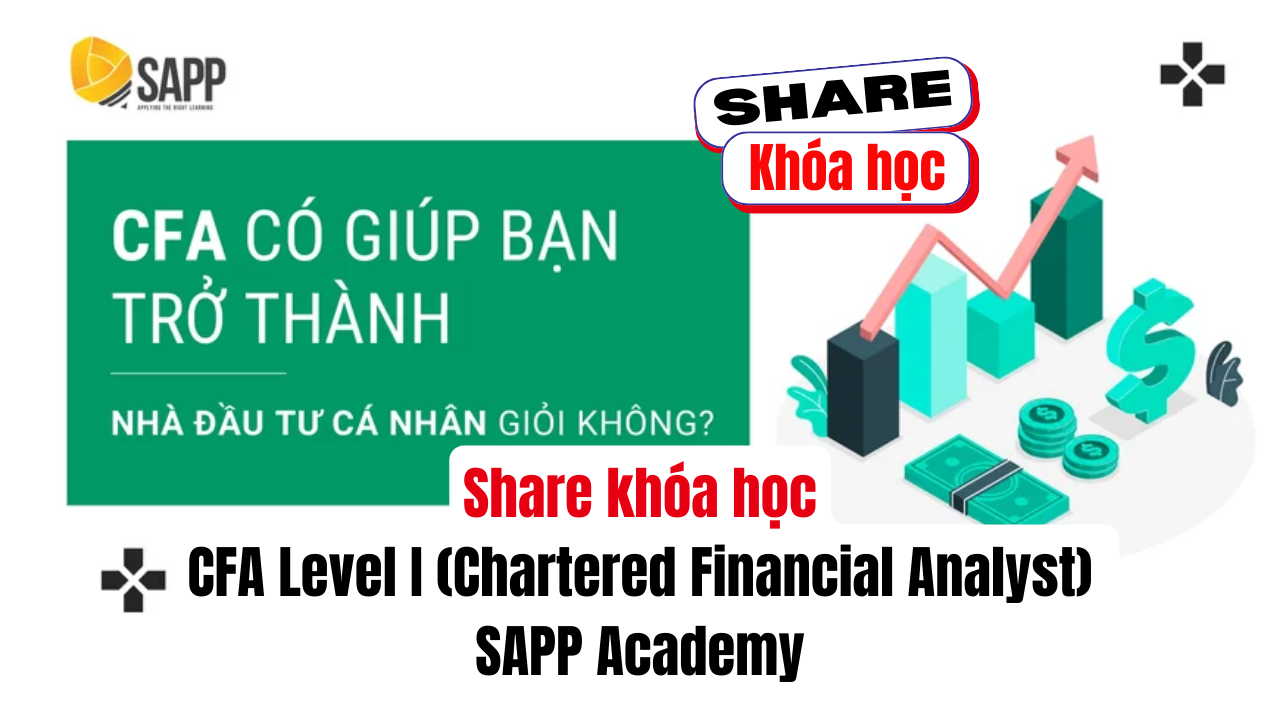Share khóa học CFA Level I (Chartered Financial Analyst) – SAPP Academy