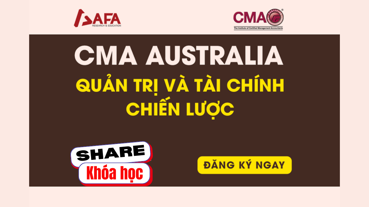 Share khóa học CMA Australia – Quản trị và tài chính chiến lược AFA