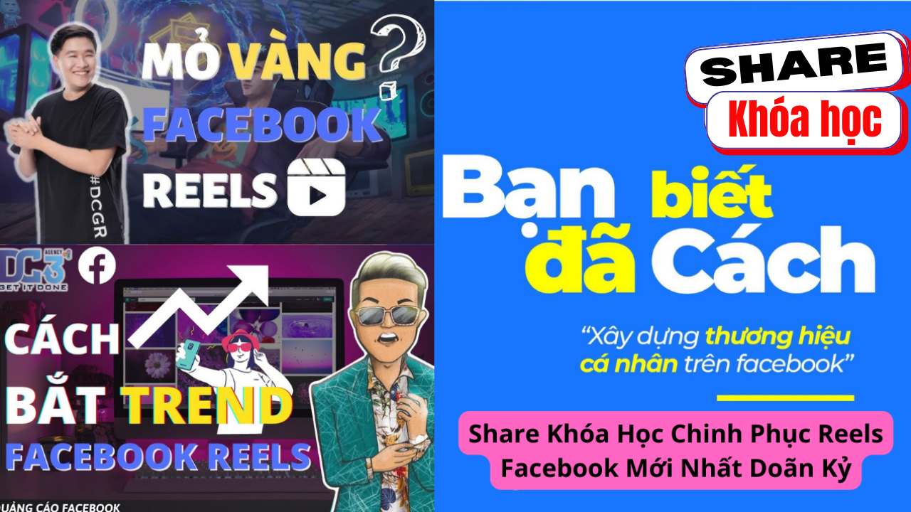 Share khóa học Chinh phục Reels Facebook Xây dựng thương hiệu cá nhân và tạo nên sự khác biệt – Doãn Kỷ