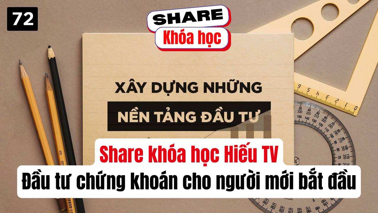 Share khóa học Hiếu TV Đầu tư chứng khoán cho người mới bắt đầu