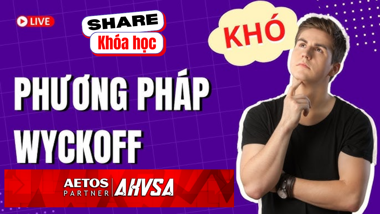 Share khóa học Phương pháp Wyckoff - AKVSA