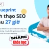 Share khóa học SEO Blueprint GTVSEO Thành Thạo Seo Chỉ Sau 27 Giờ