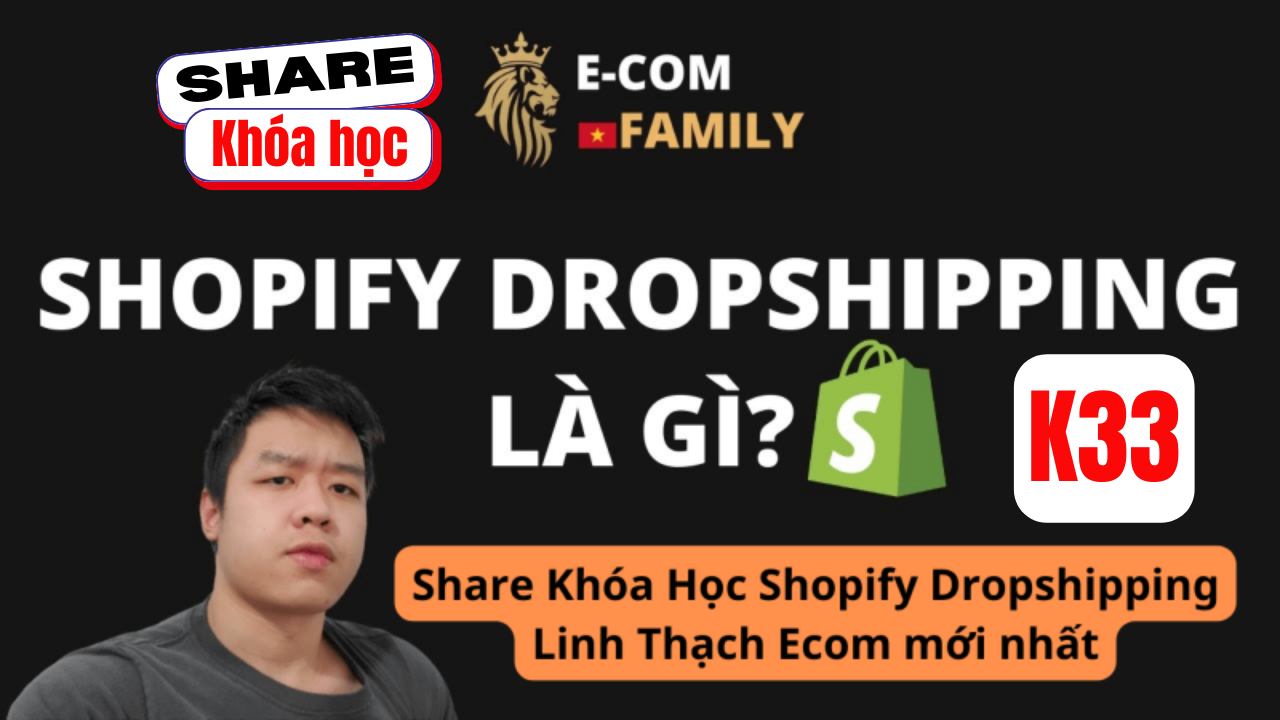 Share khóa học Shopify Dropshipping Linh Thạch Ecom mới nhất K33