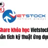 Share khóa học Vietstock Phân tích kỹ thuật ứng dụng