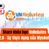 Share khóa học VnRebates Wyckoff 2.0 - Sự thực dụng của Wyckoff hiện đại