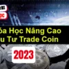 Share khóa học Đầu Tư Trade Coin Alen Nguyễn Chuyên Sâu 2023