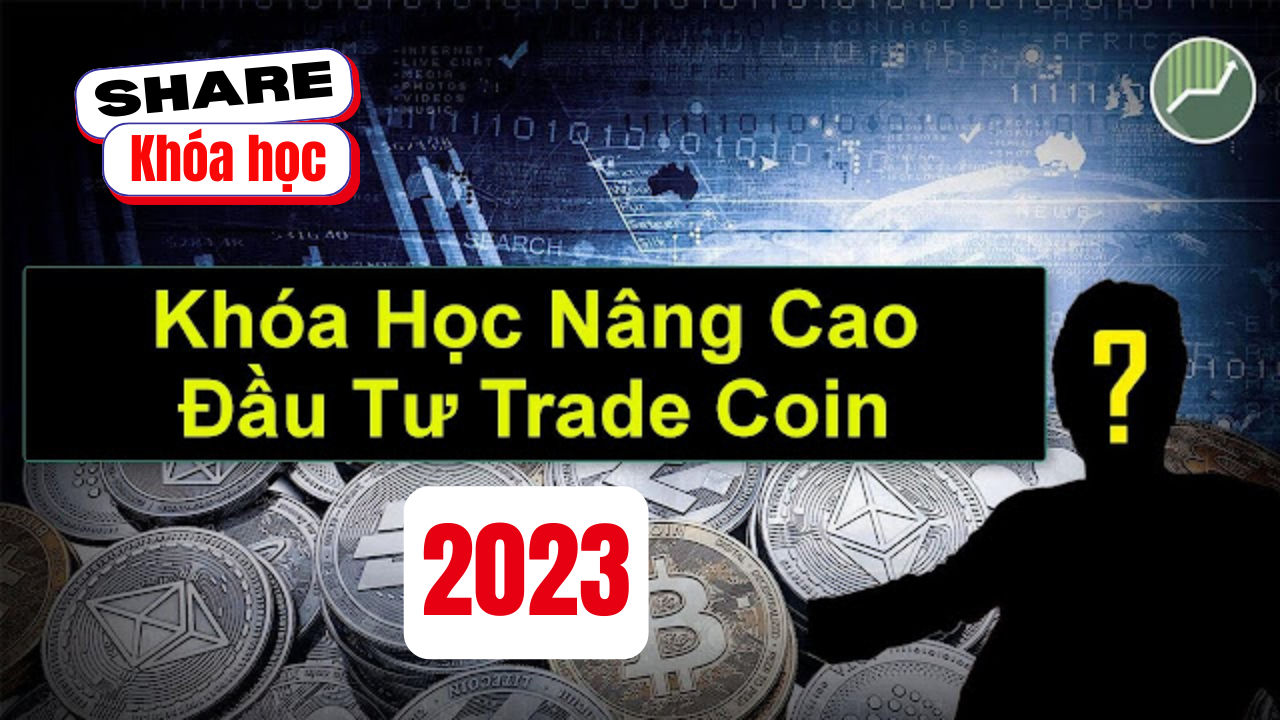 Share khóa học Đầu Tư Trade Coin Alen Nguyễn Chuyên Sâu 2023