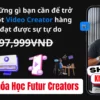 Share Khóa Học Futur Creators Mới Nhất 2024 của giảng viên Kevin