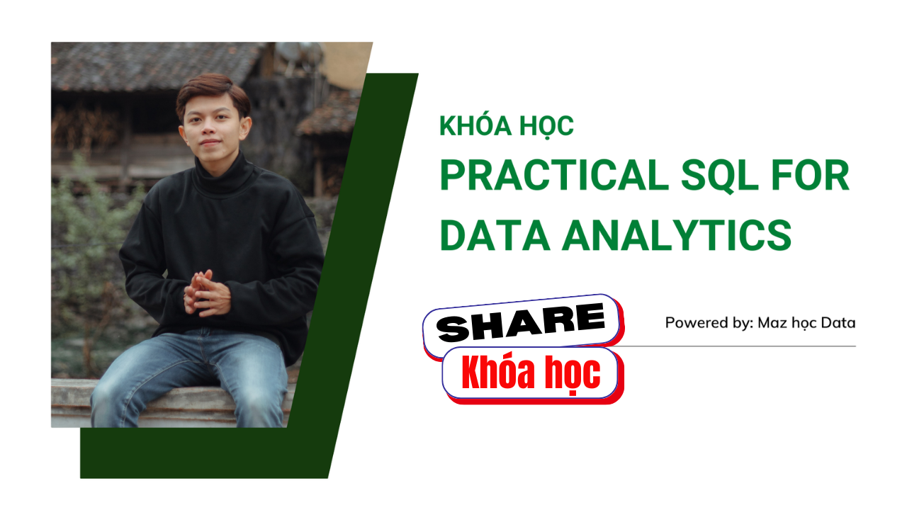 Share khóa học Practical Sql For Data Analytics 2023 Cùng Maz Nguyen